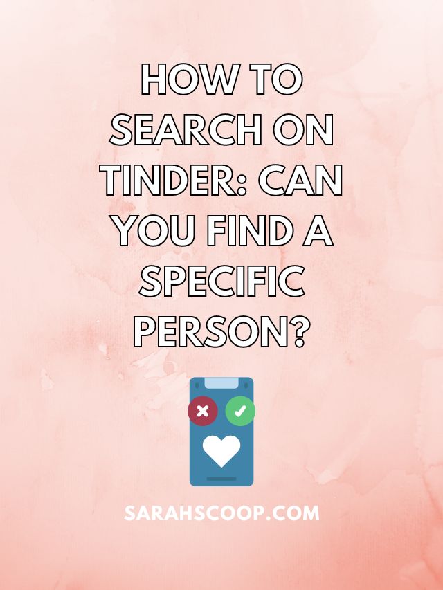 Can You Search For People On Tinder