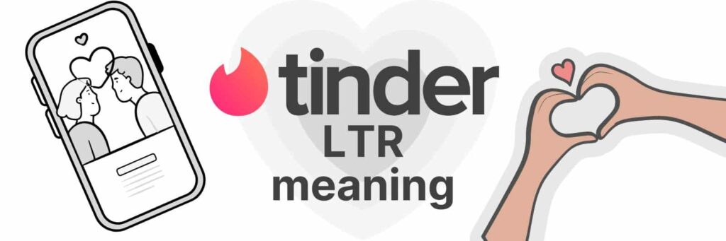 What Does Ltr Mean On Tinder