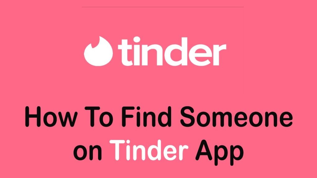 How To Find Someone On Tinder