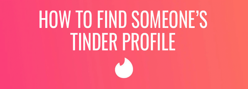 How To Find Tinder Profile