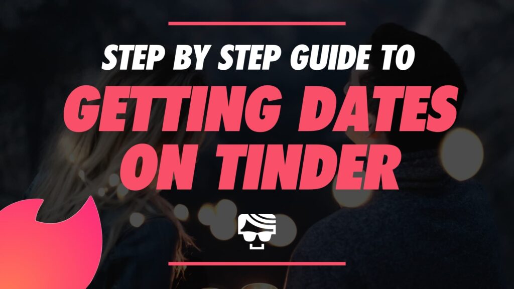 The Ultimate Guide: How to Get a Date on Tinder