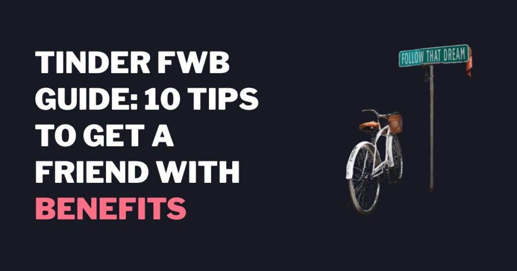 Tips for Finding a FWB on Tinder