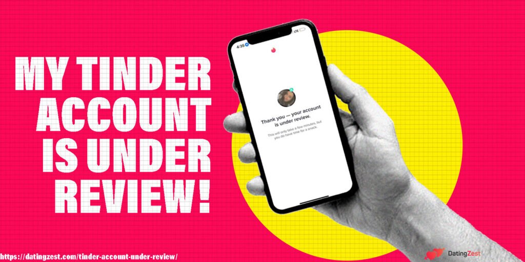 How Long Does It Take for Tinder to Review Your Account?